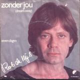 Hoes van Zonder jou / Zeven dagen door Rob de Nijs