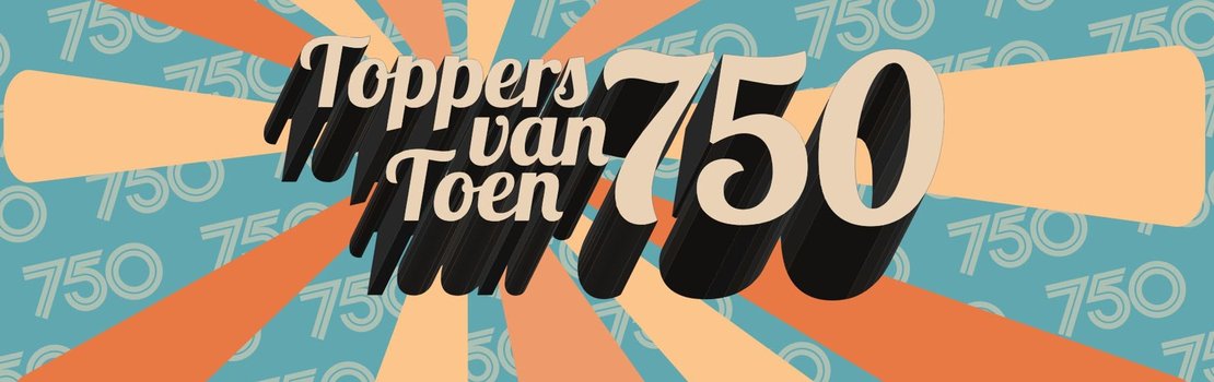 Toppers van Toen 750