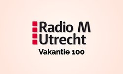 Radio M Utrecht Vakantie 100